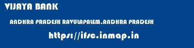 VIJAYA BANK  ANDHRA PRADESH RAVULAPALEM,ANDHRA PRADESH    ifsc code